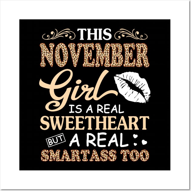 This November Girl Is A Real Sweetheart A Real Smartass Too Wall Art by joandraelliot